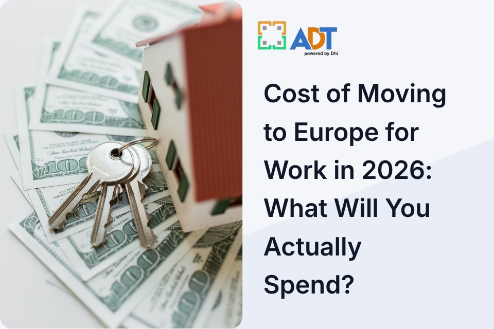Cost of Moving to Europe for Work in 2026: What Will You Actually Spend?